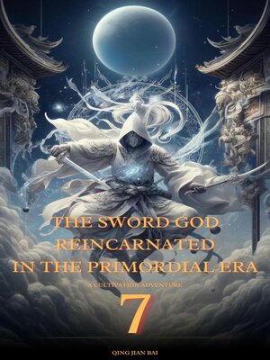 cover image of The Sword God Reincarnated in the Primordial Era